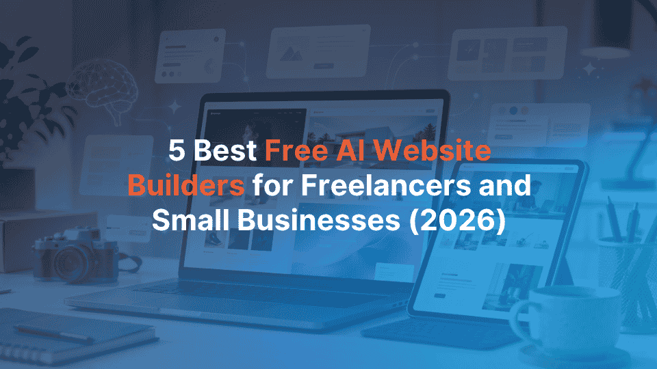 5 Best Free AI Website Builders for Freelancers and Small Businesses (2026)
