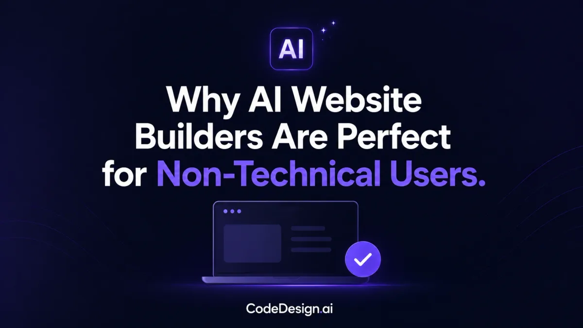 Why AI Website Builders Are Perfect for Non-Technical Users