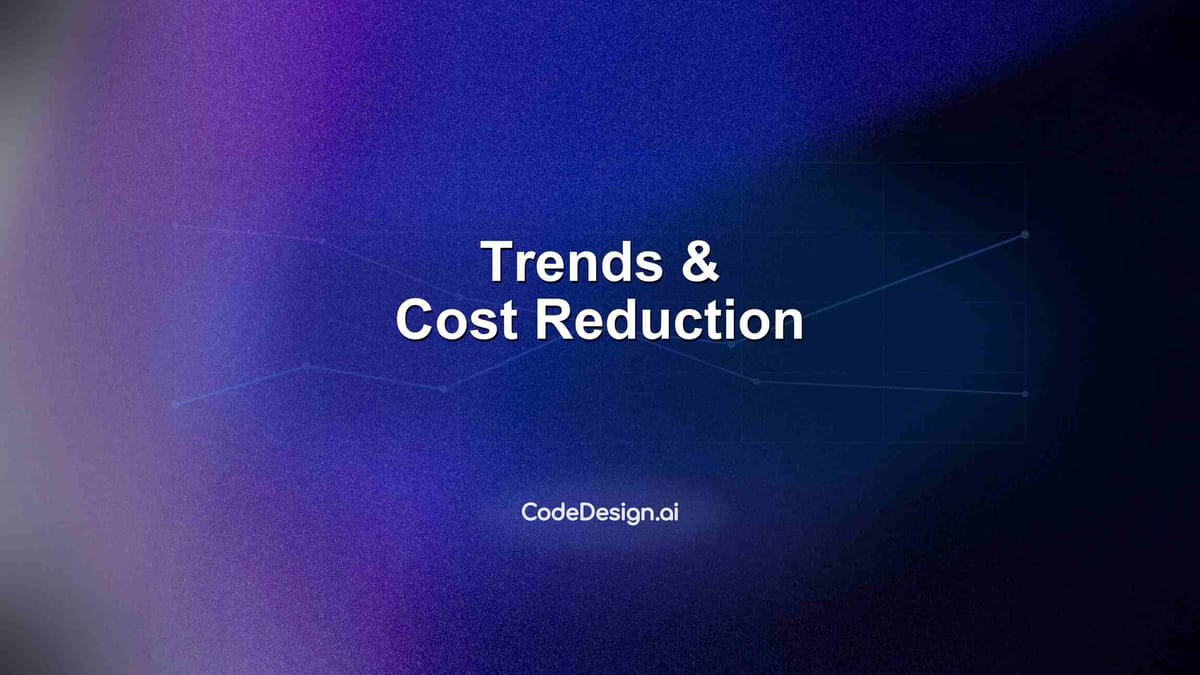 Trends & Cost Reduction