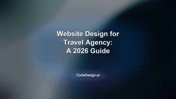 Website Design for Travel Agency: A 2026 Guide