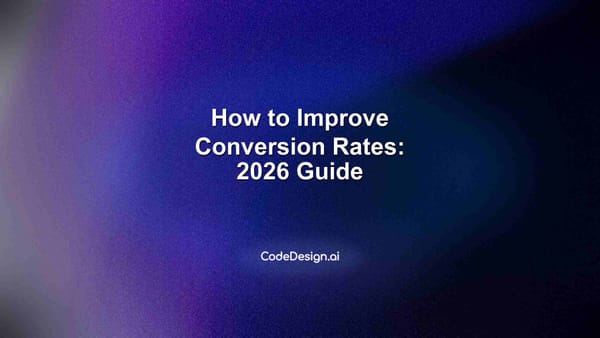 How to Improve Conversion Rates: 2026 Guide