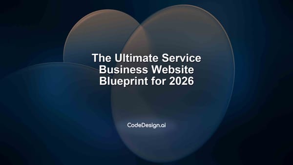 The Ultimate Service Business Website Blueprint for 2026