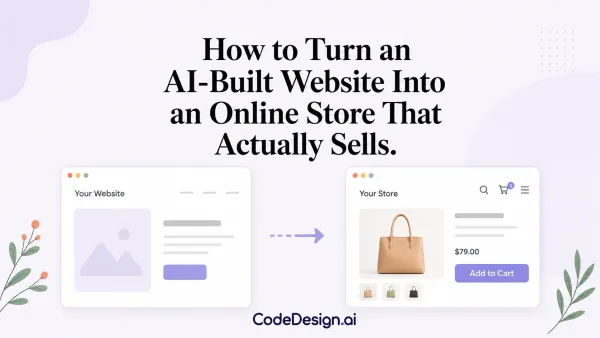 How to Turn an AI-Built Website Into an Online Store That Actually Sells